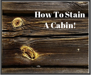 How to stain a cabin in 5 easy steps.
